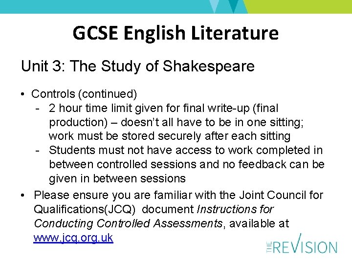 GCSE English Literature Unit 3: The Study of Shakespeare • Controls (continued) - 2
