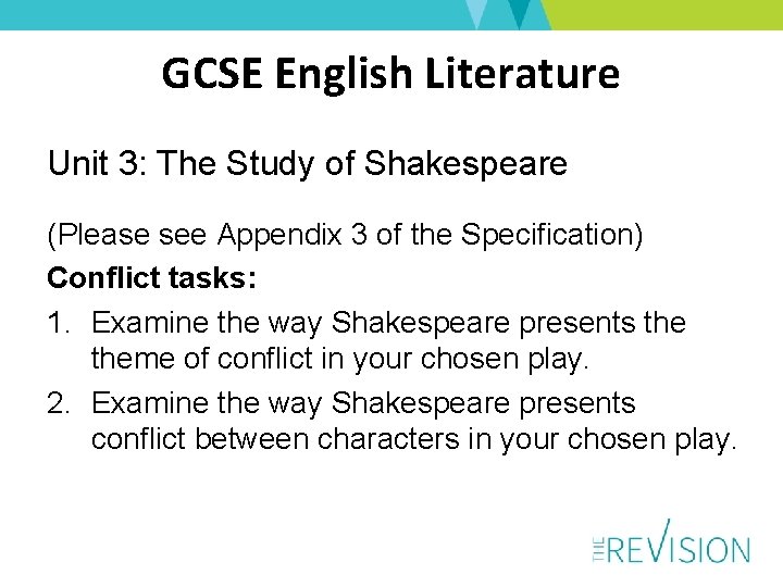 GCSE English Literature Unit 3: The Study of Shakespeare (Please see Appendix 3 of