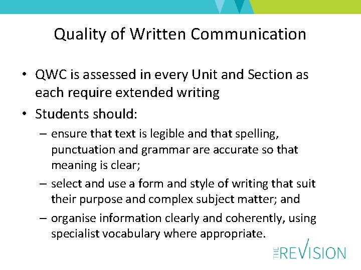 Quality of Written Communication • QWC is assessed in every Unit and Section as