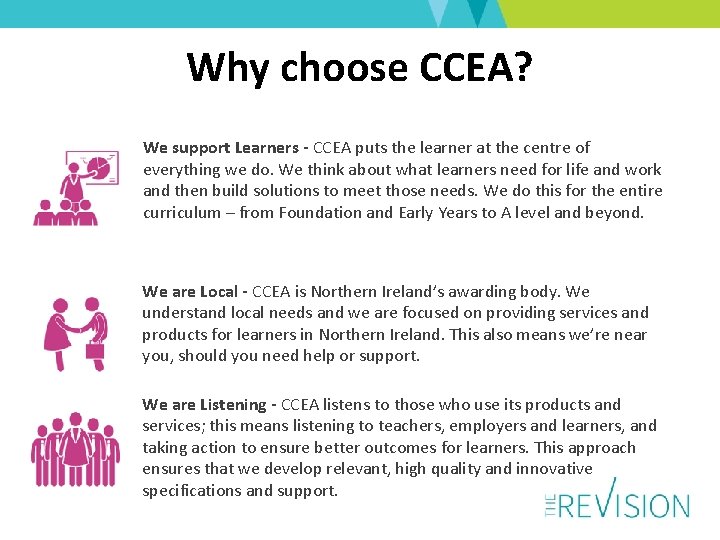 Why choose CCEA? We support Learners - CCEA puts the learner at the centre