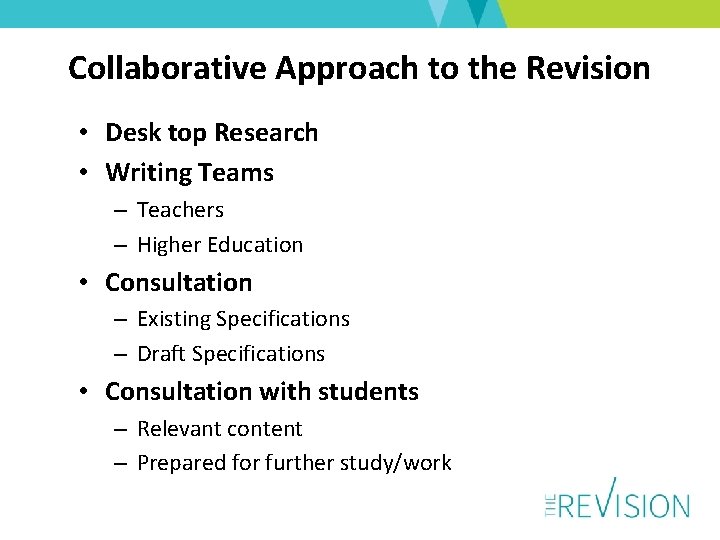 Collaborative Approach to the Revision • Desk top Research • Writing Teams – Teachers