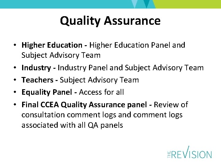 Quality Assurance • Higher Education - Higher Education Panel and Subject Advisory Team •