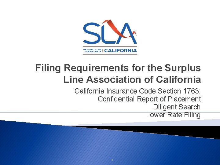 Filing Requirements for the Surplus Line Association of California Insurance Code Section 1763: Confidential