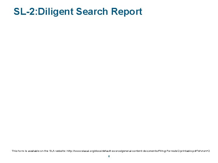 SL-2: Diligent Search Report This form is available on the SLA website: http: //www.