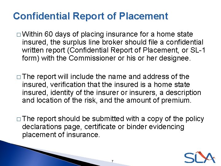 Confidential Report of Placement � Within 60 days of placing insurance for a home