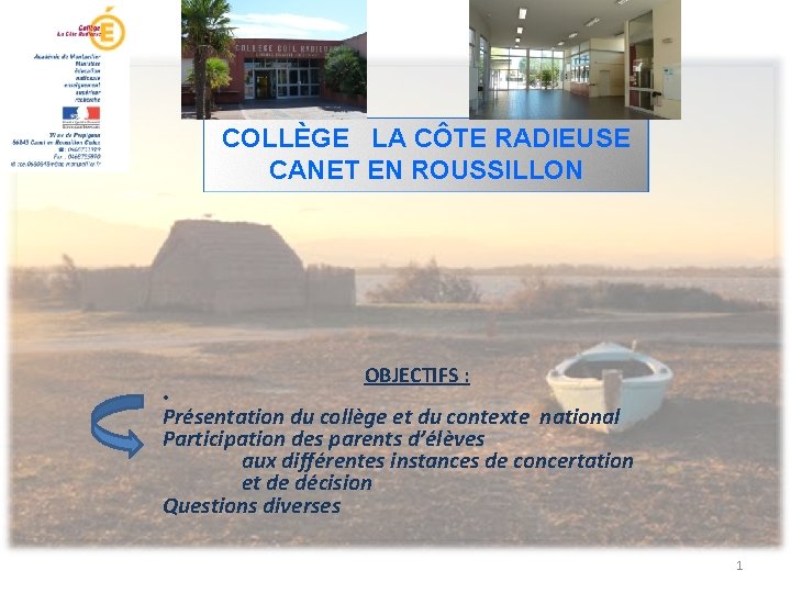 COLLÈGE LA CÔTE RADIEUSE CANET EN ROUSSILLON • OBJECTIFS : Présentation du collège et