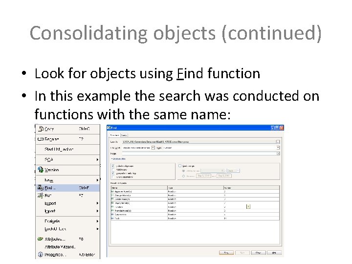Consolidating objects (continued) • Look for objects using Find function • In this example