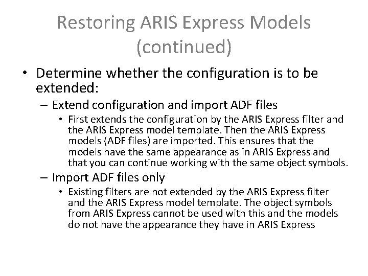 Restoring ARIS Express Models (continued) • Determine whether the configuration is to be extended:
