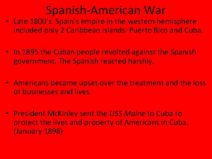 Spanish-American War • Late 1800’s Spain’s empire in the western hemisphere included only 2