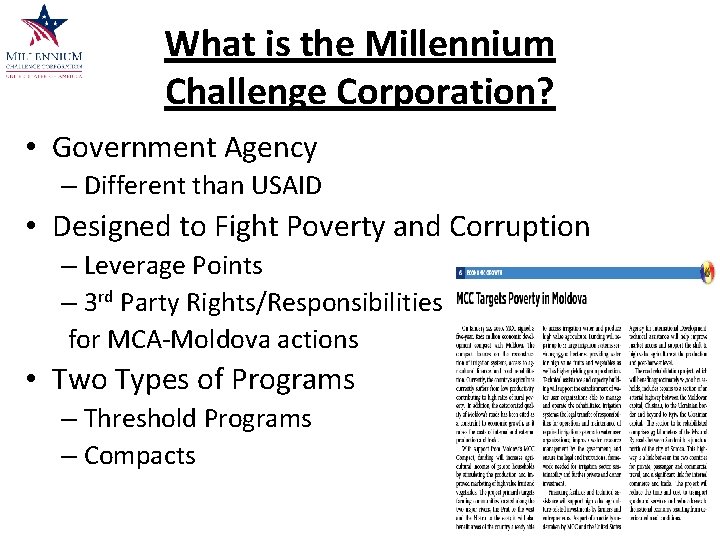 What is the Millennium Challenge Corporation? • Government Agency – Different than USAID •