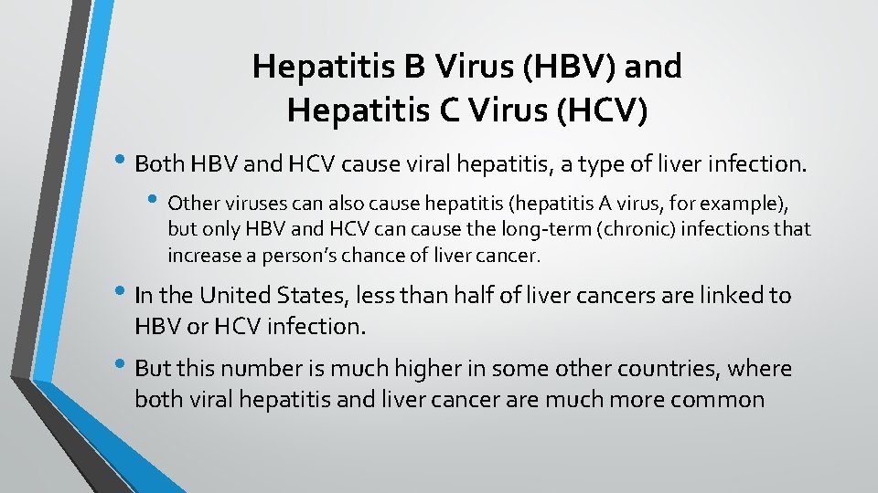 Hepatitis B Virus (HBV) and Hepatitis C Virus (HCV) • Both HBV and HCV