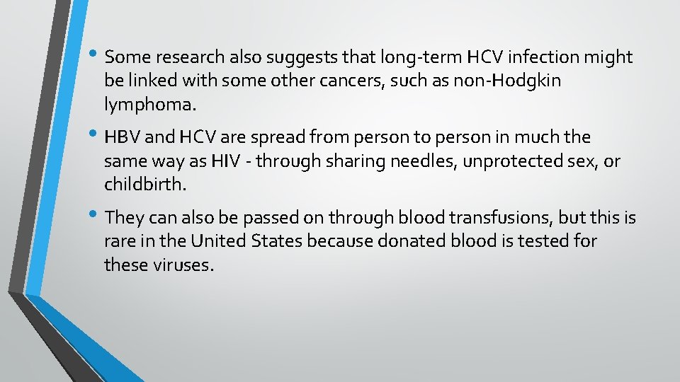  • Some research also suggests that long-term HCV infection might be linked with