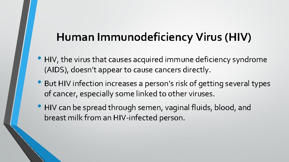 Human Immunodeficiency Virus (HIV) • HIV, the virus that causes acquired immune deficiency syndrome