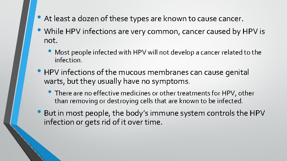  • At least a dozen of these types are known to cause cancer.