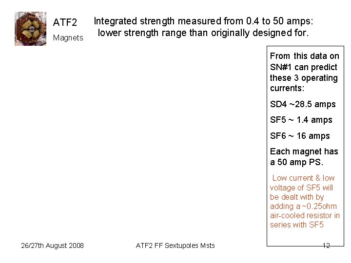 ATF 2 Magnets Integrated strength measured from 0. 4 to 50 amps: lower strength