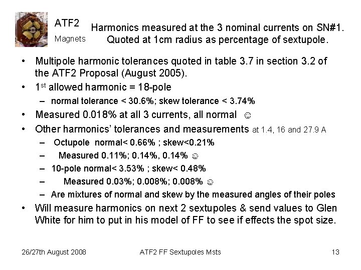 ATF 2 Magnets Harmonics measured at the 3 nominal currents on SN#1. Quoted at