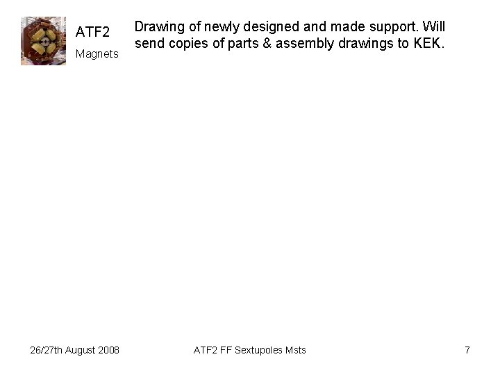 ATF 2 Magnets 26/27 th August 2008 Drawing of newly designed and made support.