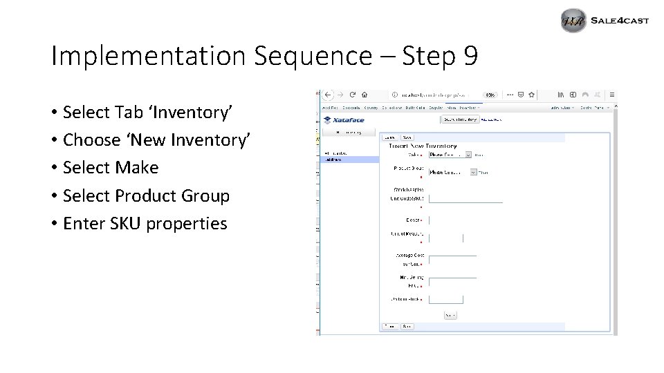 Implementation Sequence – Step 9 • Select Tab ‘Inventory’ • Choose ‘New Inventory’ •