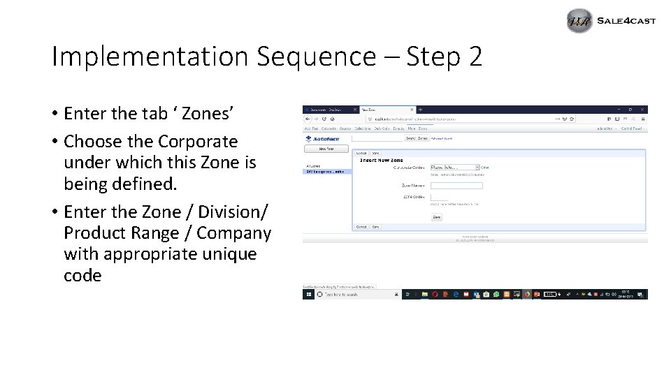 Implementation Sequence – Step 2 • Enter the tab ‘ Zones’ • Choose the