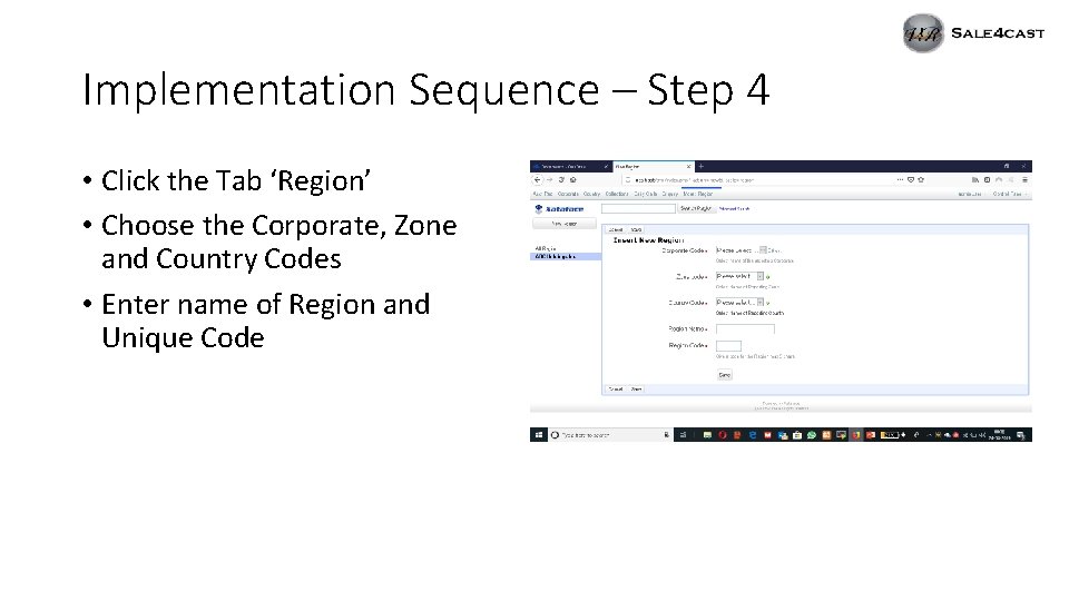 Implementation Sequence – Step 4 • Click the Tab ‘Region’ • Choose the Corporate,