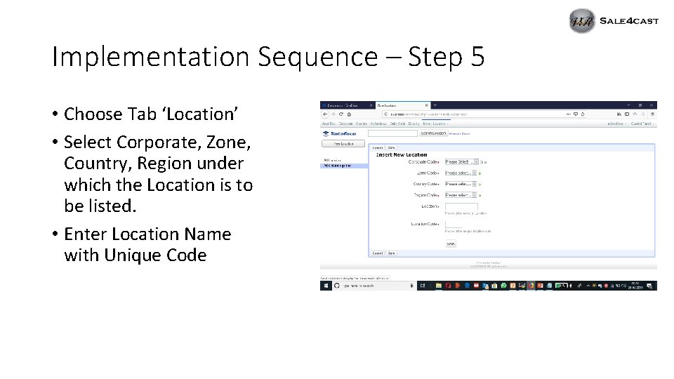 Implementation Sequence – Step 5 • Choose Tab ‘Location’ • Select Corporate, Zone, Country,