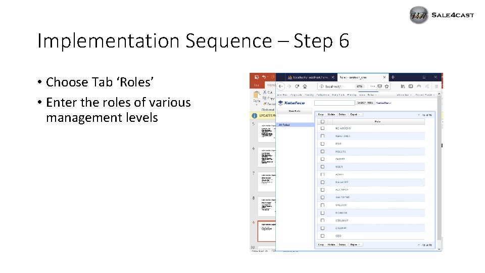 Implementation Sequence – Step 6 • Choose Tab ‘Roles’ • Enter the roles of