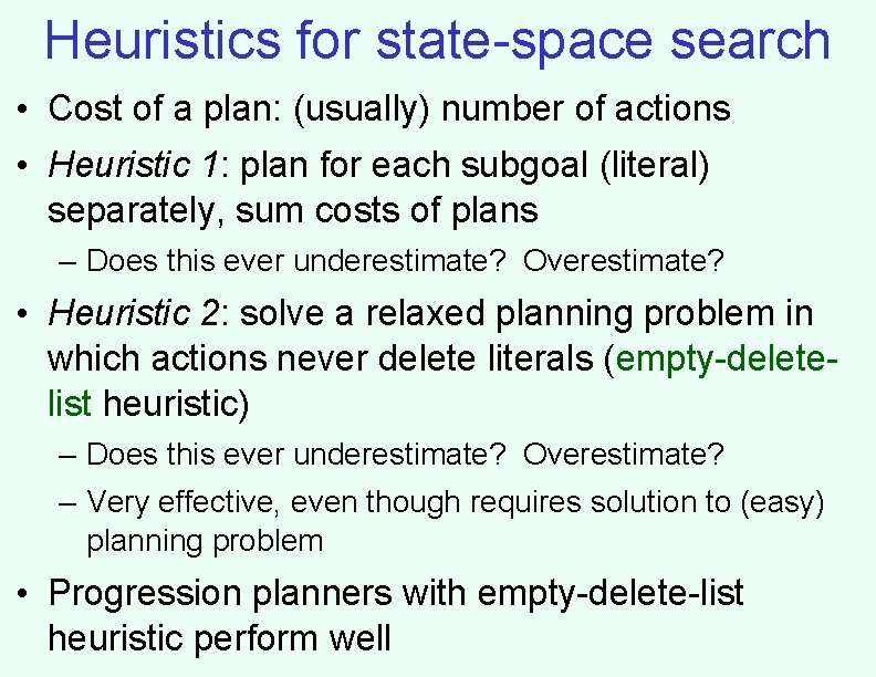 Heuristics for state-space search • Cost of a plan: (usually) number of actions •