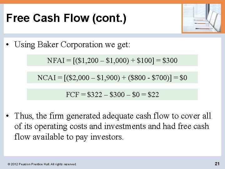 Free Cash Flow (cont. ) • Using Baker Corporation we get: NFAI = [($1,