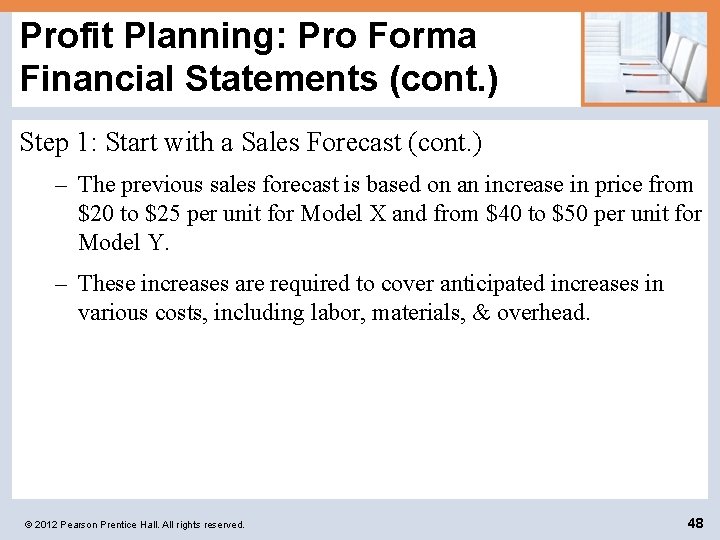 Profit Planning: Pro Forma Financial Statements (cont. ) Step 1: Start with a Sales