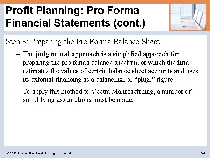 Profit Planning: Pro Forma Financial Statements (cont. ) Step 3: Preparing the Pro Forma