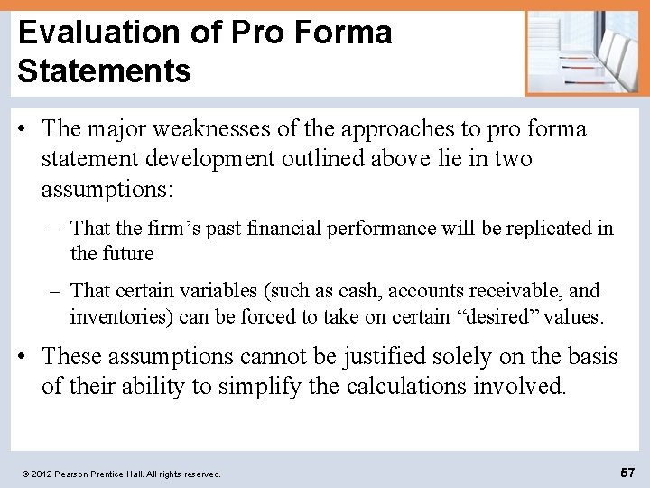 Evaluation of Pro Forma Statements • The major weaknesses of the approaches to pro