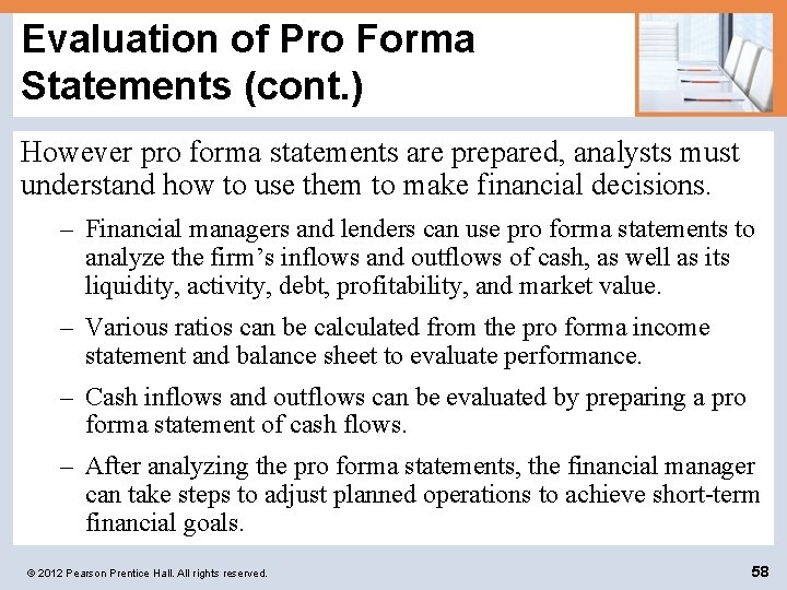Evaluation of Pro Forma Statements (cont. ) However pro forma statements are prepared, analysts