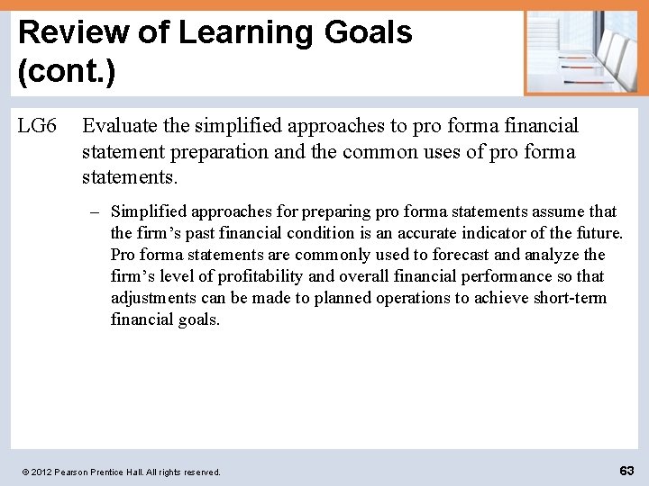 Review of Learning Goals (cont. ) LG 6 Evaluate the simplified approaches to pro