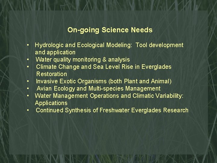 On-going Science Needs • Hydrologic and Ecological Modeling: Tool development and application • Water
