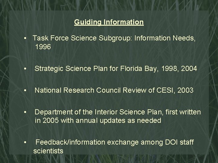 Guiding Information • Task Force Science Subgroup: Information Needs, 1996 • Strategic Science Plan