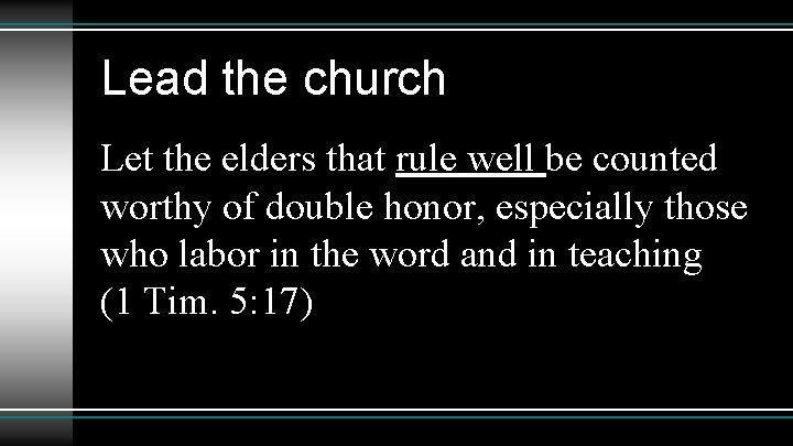 Lead the church Let the elders that rule well be counted worthy of double