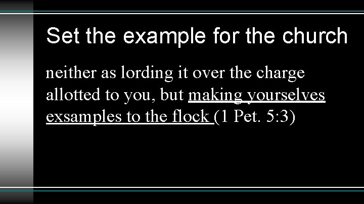 Set the example for the church neither as lording it over the charge allotted