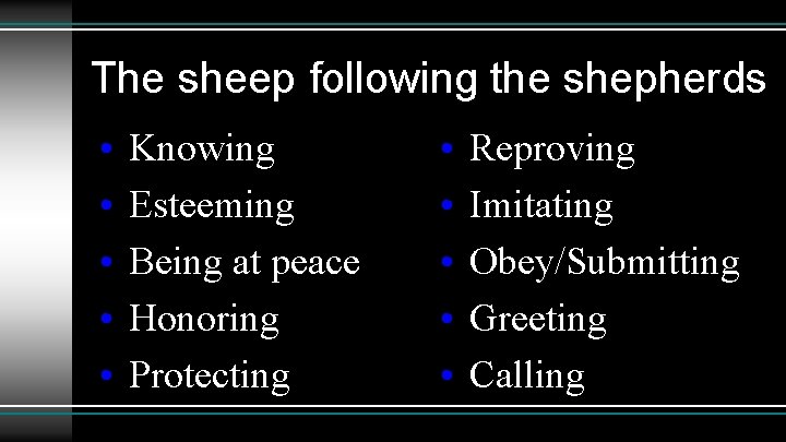 The sheep following the shepherds • • • Knowing Esteeming Being at peace Honoring