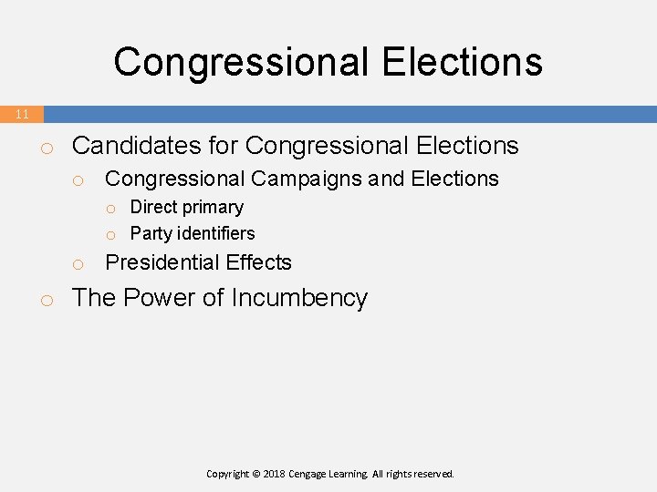 Congressional Elections 11 o Candidates for Congressional Elections o Congressional Campaigns and Elections o