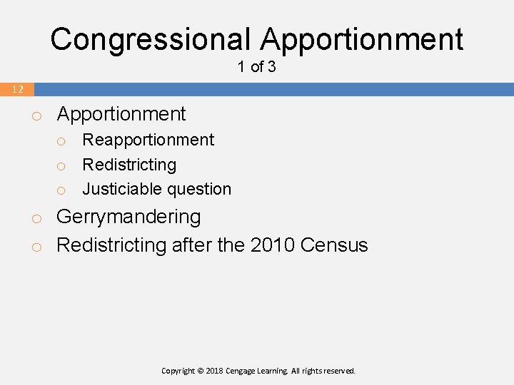 Congressional Apportionment 1 of 3 12 o Apportionment o Reapportionment o Redistricting o Justiciable