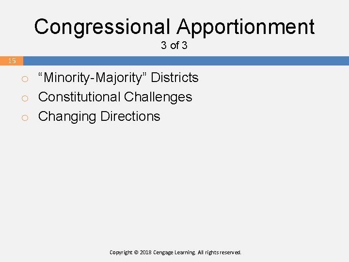 Congressional Apportionment 3 of 3 15 o “Minority-Majority” Districts o Constitutional Challenges o Changing