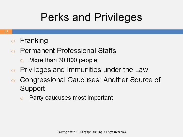 Perks and Privileges 17 o Franking o Permanent Professional Staffs o More than 30,