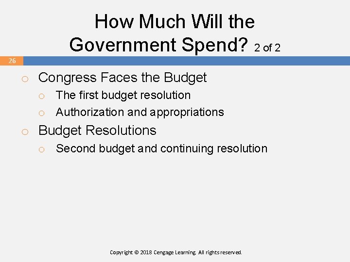 How Much Will the Government Spend? 2 of 2 26 o Congress Faces the