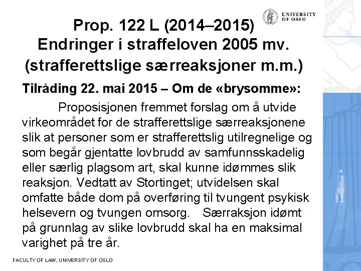 Prop. 122 L (2014– 2015) Endringer i straffeloven 2005 mv. (strafferettslige særreaksjoner m. m.