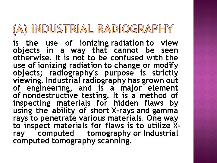 is the use of ionizing radiation to view objects in a way that cannot