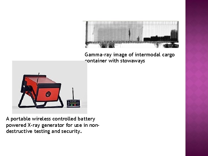 Gamma-ray image of intermodal cargo container with stowaways A portable wireless controlled battery powered