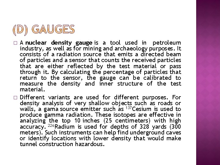 � � A nuclear density gauge is a tool used in petroleum industry, as