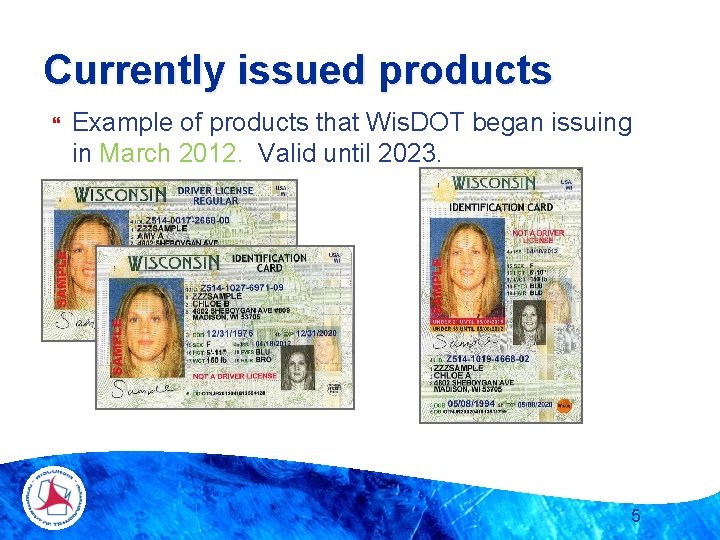 Currently issued products Example of products that Wis. DOT began issuing in March 2012.