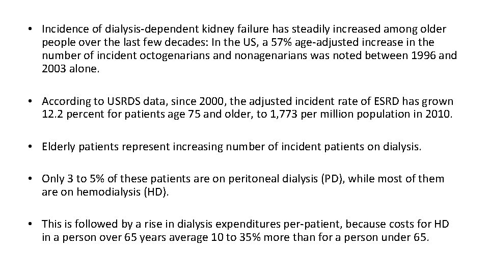  • Incidence of dialysis-dependent kidney failure has steadily increased among older people over