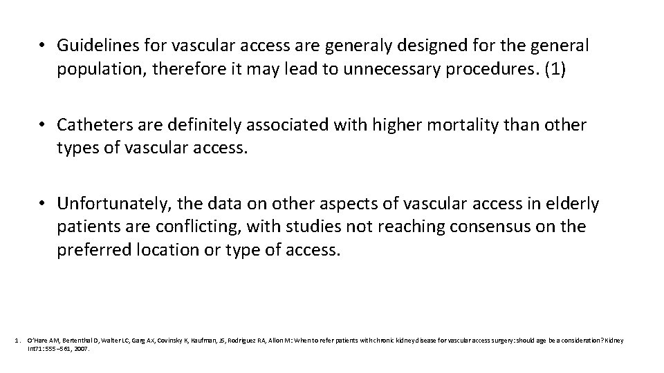 • Guidelines for vascular access are generaly designed for the general population, therefore
